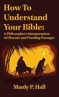 How To Understand Your Bible - Hall, Manly P
