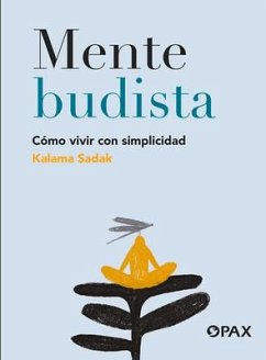 Mente Budista: Cómo Vivir Con Simplicidad - Sadak, Kalama