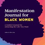 Manifestation Journal for Black Women: A Guided Journal for Attracting the Life You Want