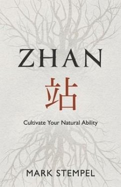 Zhan: Cultivate Your Natural Ability - Stempel, Mark