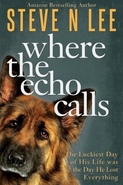 Where the Echo Calls: A Heartwarming Dog Book - Lee, Steve N.