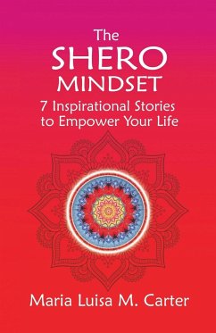 The SHEro Mindset - Carter, Maria Luisa