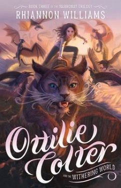 Ottilie Colter and the Withering World: Volume 3 - Williams, Rhiannon