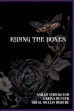 Riding The Bones - Hunter, Larisa; Mullin-Berube, Sheal; Strickland, Sarah