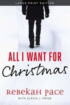 All I Want for Christmas - Pace, Rebekah; Pride, Alexis J