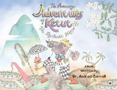 The Amazing Adventures of Ketut - Carroll, Andie