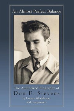 An Almost Perfect Balance, The Authorized Biography of Don E. Stevens - Weichberger, Laurent