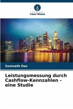 Leistungsmessung durch Cashflow-Kennzahlen - eine Studie - Das, Somnath