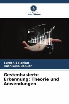 Gestenbasierte Erkennung: Theorie und Anwendungen - Salankar, Suresh;Bankar, Rushikesh