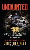 Undaunted: Life's Toughest Battles Are Not Always Fought in a War Zone