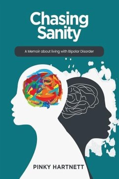 Chasing Sanity: A Memoir About Living With Bipolar Disorder - Hartnett, Pinky