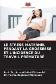 LE STRESS MATERNEL PENDANT LA GROSSESSE ET L'INCIDENCE DU TRAVAIL PRÉMATURÉ