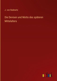 Die Devisen und Motto des späteren Mittelalters