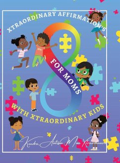 Xtraordinary Affirmations For Mom's With Xtraordinary Kids - Little, Kendra