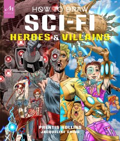 How to Draw Sci-Fi Heroes and Villains - Rollins, Prentis;Ching, Jacqueline