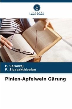 Pinien-Apfelwein Gärung - Saranraj, P.;Sivasakthivelan, P.
