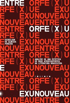 Orfe(x)u e Exunoveau: análise de uma estética de base afrodiaspórica na literatura brasileira (eBook, ePUB) - Pereira, Edimilson de Almeida