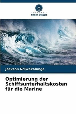 Optimierung der Schiffsunterhaltskosten für die Marine