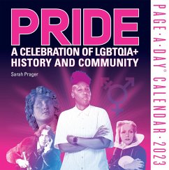 Pride: A Celebration of Lgbtqia+ History and Community Page-A-Day Calendar 2023: A Celebration of Lgbtqia+ History and Community - Workman Calendars; Prager, Sarah