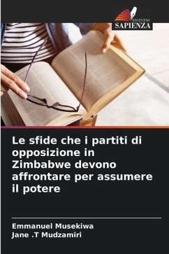 Le sfide che i partiti di opposizione in Zimbabwe devono affrontare per assumere il potere - Musekiwa, Emmanuel;Mudzamiri, Jane .T