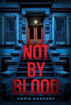 Not by Blood: A Thriller - Narozny, Chris