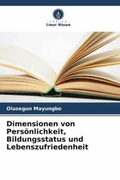 Dimensionen von Persönlichkeit, Bildungsstatus und Lebenszufriedenheit - Mayungbo, Olusegun