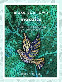 Make Your Own Mosaics - Miles, Helen