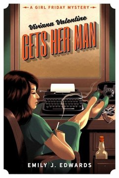 Viviana Valentine Gets Her Man: A Girl Friday Mystery - Edwards, Emily J.