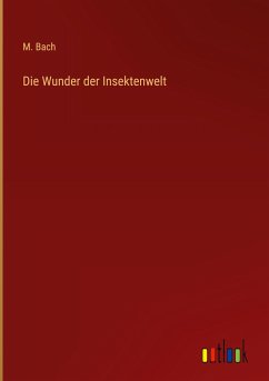 Die Wunder der Insektenwelt