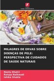 MILAGRES DE ERVAS SOBRE DOENÇAS DE PELE: PERSPECTIVA DE CUIDADOS DE SAÚDE NATURAIS