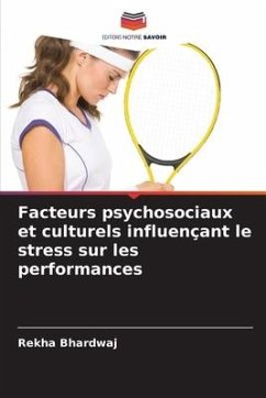 Facteurs psychosociaux et culturels influençant le stress sur les performances - Bhardwaj, Rekha