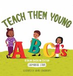 Teach Them Young ABC's African American Edition