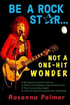 Be a Rock Star, Not a One-Hit Wonder - Palmer, Rosanna