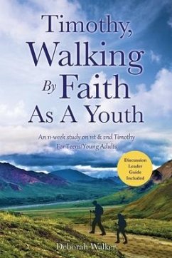 Timothy, Walking By Faith As A Youth - Walker, Deborah