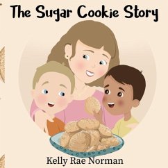 The Sugar Cookie Story - Norman, Kelly Rae