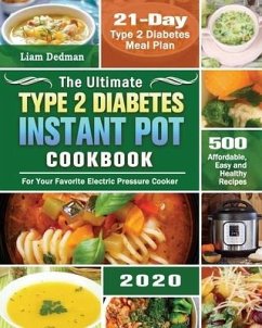 The Ultimate Type 2 Diabetes Instant Pot Cookbook 2020 - Dedman, Liam