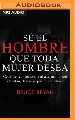 Sé El Hombre Que Toda Mujer Desea - Bryans, Bruce