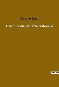 L'histoire du véritable Gribouille - Sand, George