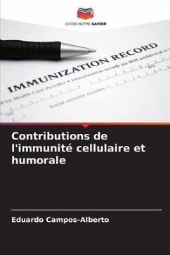 Contributions de l'immunité cellulaire et humorale - Campos-Alberto, Eduardo