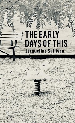 The Early Days of This - Sullivan, Jacqueline