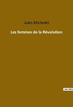 Les femmes de la Révolution - Michelet, Jules