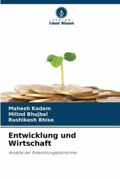 Entwicklung und Wirtschaft - Kadam, Mahesh;Bhujbal, Milind;Bhise, Rushikesh