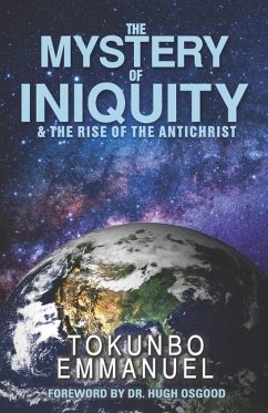 The Mystery of Iniquity & The Rise of The Antichrist - Emmanuel, Tokunbo