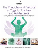 The Principles and Practice of Yoga for Children and Adolescents