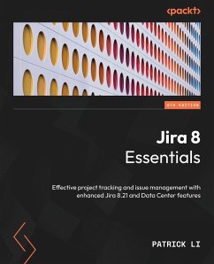 Jira 8 Essentials - Sixth Edition - Li, Patrick