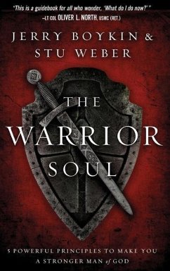 Warrior Soul: Five Powerful Principles to Make You a Stronger Man of God - Boykin, Jerry; Weber, Stu