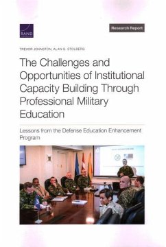 The Challenges and Opportunities of Institutional Capacity Building Through Professional Military Education - Johnston, Trevor; Stolberg, Alan G