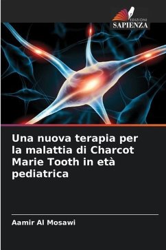 Una nuova terapia per la malattia di Charcot Marie Tooth in età pediatrica - Al Mosawi, Aamir