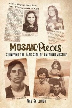 Mosaic Pieces: Surviving the Dark Side of American Justice - Skillings, Wes