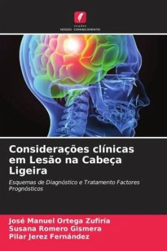 Considerações clínicas em Lesão na Cabeça Ligeira - Ortega Zufiría, José Manuel;Romero Gismera, Susana;Jerez Fernández, Pilar